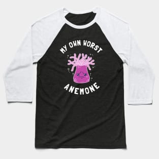 My Own Worst Anemone Baseball T-Shirt